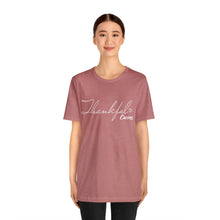 Load image into Gallery viewer, &quot;Thankful&quot; Tee